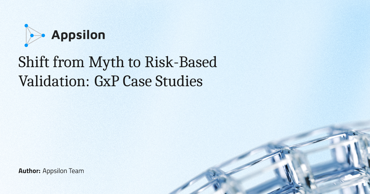 Shift from Myth to Risk-Based Validation: GxP Case Studies
