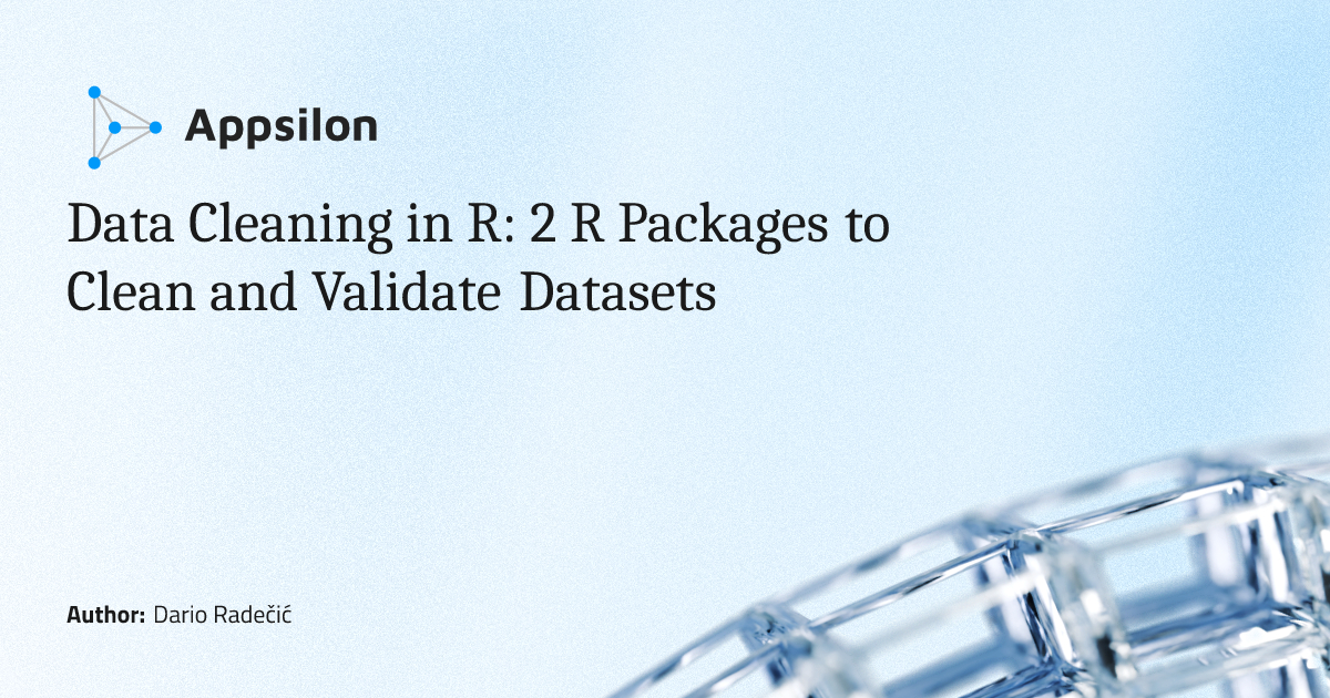 Data Cleaning in R: 2 R Packages to Clean and Validate Datasets