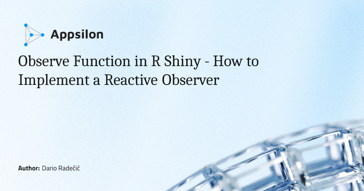 Observe Function in R Shiny - How to Implement a Reactive Observer