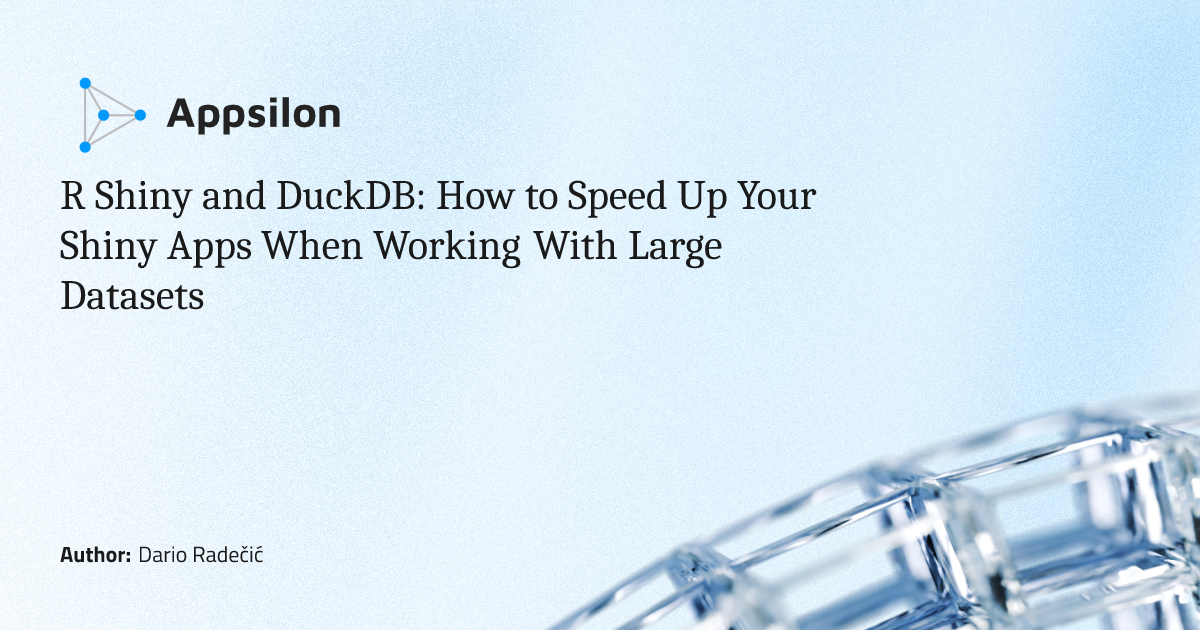 R Shiny and DuckDB: How to Speed Up Your Shiny Apps When Working With ...