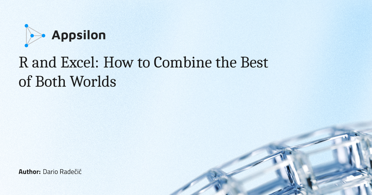 R and Excel: How to Combine the Best of Both Worlds
