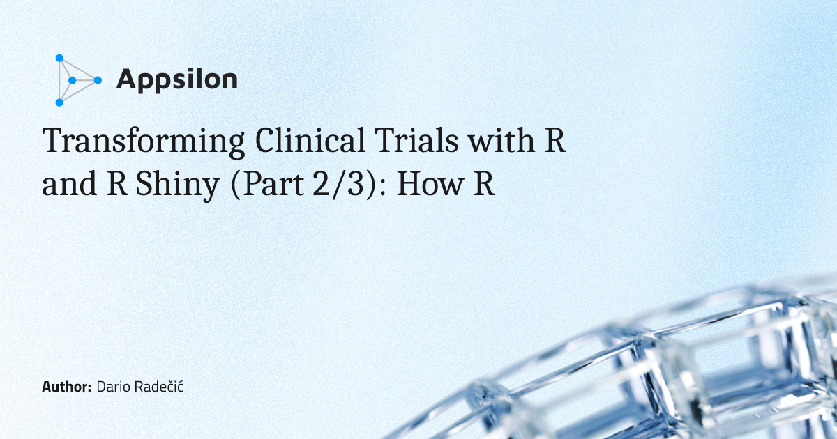 Transforming Clinical Trials with R and R Shiny (Part 2)