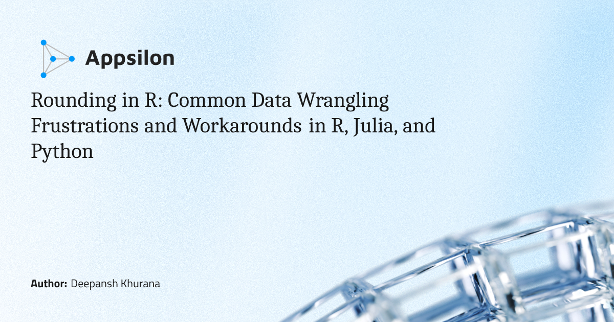 Rounding in R: Common Data Wrangling Frustrations and Workarounds in R ...
